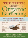 The Truth About Organic Gardening (eBook): Benefits, Drawbacks, and the Bottom Line